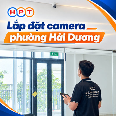 Lắp đặt camera phường Hải Dương – Nhanh chóng, tận nơi